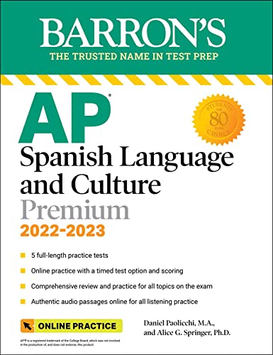 AP Spanish Language and Culture Premium, 2022-2023: 5 Practice Tests + Comprehensive Review + Online Practice (Barron’s Test Prep)