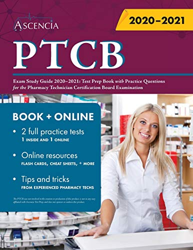 PTCB Exam Study Guide 2020-2021: Test Prep Book with Practice Questions for the Pharmacy Technician Certification Board Examination