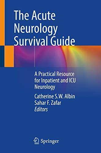 The Acute Neurology Survival Guide: A Practical Resource for Inpatient and ICU Neurology