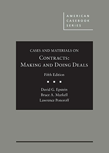 Cases and Materials on Contracts, Making and Doing Deals (American Casebook Series)
