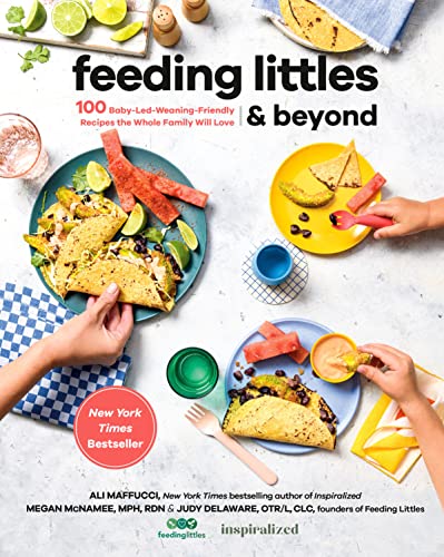 Feeding Littles and Beyond: 100 Baby-Led-Weaning-Friendly Recipes the Whole Family Will Love | The Storepaperoomates Retail Market - Fast Affordable Shopping