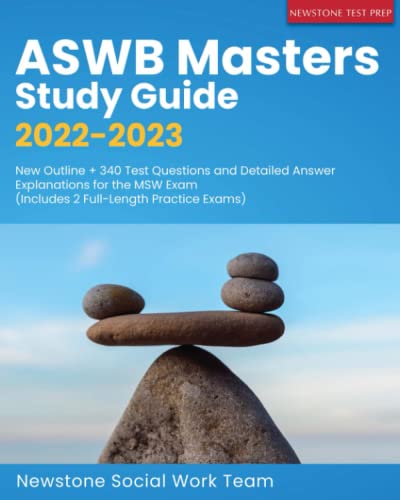 ASWB Masters Study Guide 2022-2023: New Outline + 340 Test Questions and Detailed Answer Explanations for the MSW Exam (Includes 2 Full-Length Practice Exams)