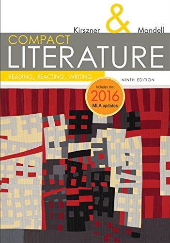 COMPACT Literature: Reading, Reacting, Writing, 2016 MLA Update (The Kirszner/Mandell Literature Series)
