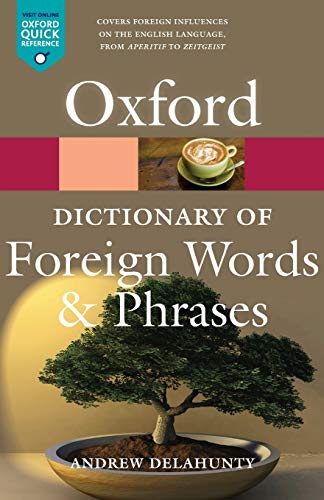 Oxford Dictionary of Foreign Words and Phrases (Oxford Quick Reference)