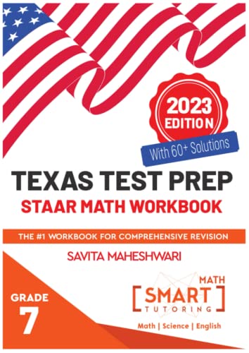 Texas Test Prep STAAR Math Workbook-Grade 7: Largest number of high quality practice problems categorized in 4 main sections of STAAR