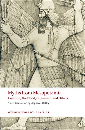 Myths from Mesopotamia: Creation, the Flood, Gilgamesh, and Others (Oxford World’s Classics)