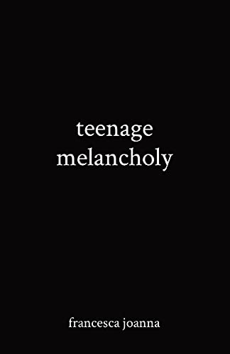 teenage melancholy