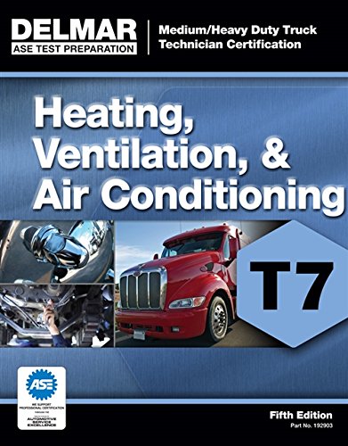 ASE Test Preparation – T7 Heating, Ventilation, and Air Conditioning (Medium/Heavy Duty Truck Technician Certification)