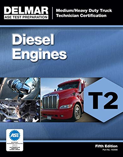 ASE Test Preparation – T2 Diesel Engines (ASE Test Preparation: Medium-Heavy Truck Certification Series)