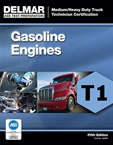 ASE Test Preparation – T1 Gasoline Engines (Ase Test Preparation: Medium-heavy Truck Certification Series)