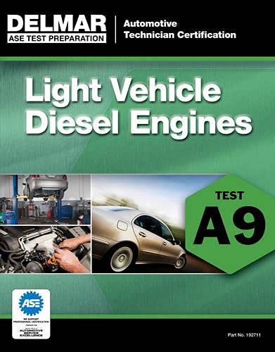 ASE Test Preparation – A9 Light Vehicle Diesel Engines (ASE Test Preparation: Automobile Certification)
