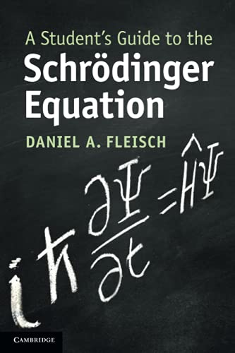 A Student’s Guide to the Schrodinger Equation (Student’s Guides)