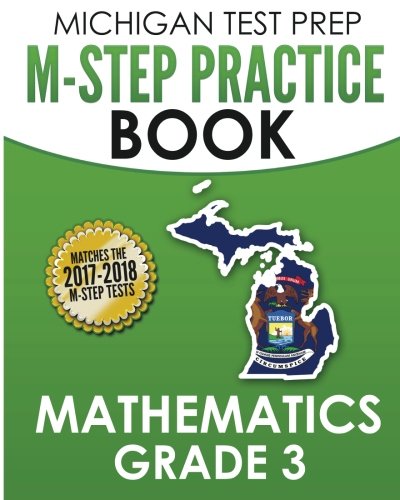 MICHIGAN TEST PREP M-STEP Practice Book Mathematics Grade 3: Practice and Preparation for the M-STEP Mathematics Assessments