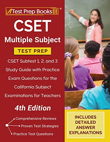 CSET Multiple Subject Test Prep: CSET Subtest 1, 2, and 3 Study Guide with Practice Exam Questions for the California Subject Examinations for Teachers [4th Edition] | The Storepaperoomates Retail Market - Fast Affordable Shopping