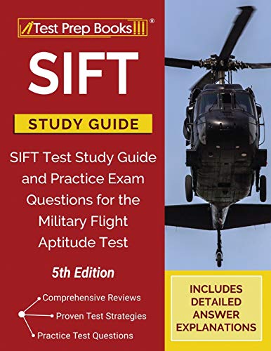 SIFT Study Guide: SIFT Test Study Guide and Practice Exam Questions for the Military Flight Aptitude Test [5th Edition]