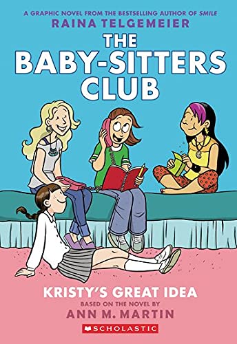 Kristy’s Great Idea: A Graphic Novel (The Baby-sitters Club #1): Full-Color Edition (The Baby-Sitters Club Graphix)