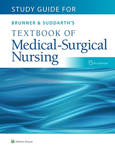 Study Guide for Brunner & Suddarth’s Textbook of Medical-Surgical Nursing