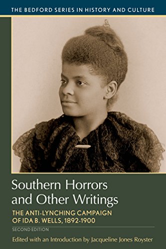 Southern Horrors and Other Writings: The Anti-Lynching Campaign of Ida B. Wells, 1892-1900 (Bedford Series in History and Culture)