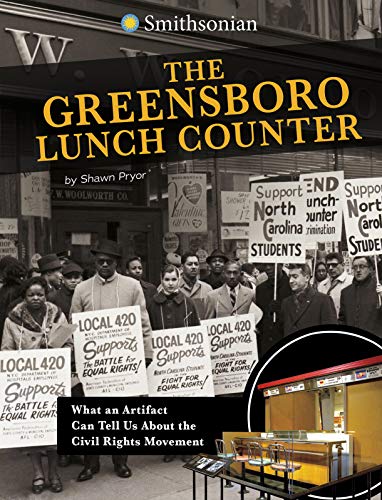 The Greensboro Lunch Counter: What an Artifact Can Tell Us About the Civil Rights Movement (Artifacts from the American Past) (Smithsonian Artifacts from the American Past)