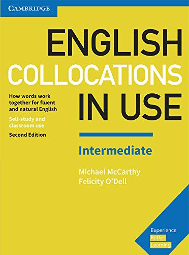 English Collocations in Use Intermediate Book with Answers: How Words Work Together for Fluent and Natural English (Vocabulary in Use)