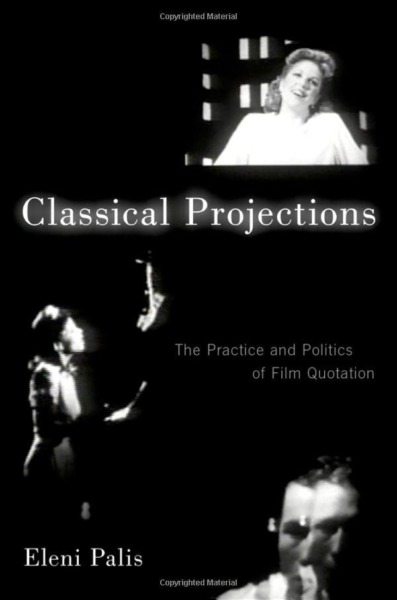 Classical Projections: The Practice and Politics of Film Quotation