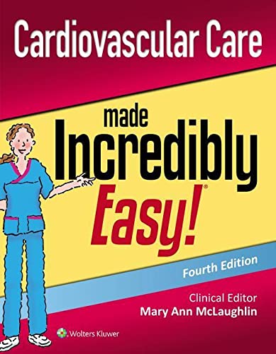 Cardiovascular Care Made Incredibly Easy (Incredibly Easy! Series®)