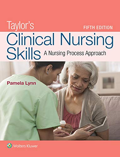 Taylor’s Clinical Nursing Skills: A Nursing Process Approach