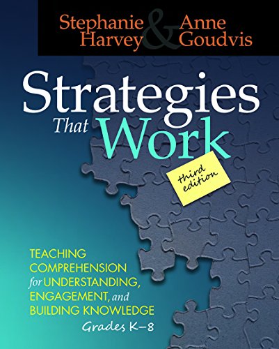 Strategies That Work, 3rd edition: Teaching Comprehension for Engagement, Understanding, and Building Knowledge, Grades K-8 | Classroom Learning Book | Strategies for Reading Comprehension