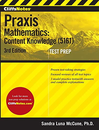 CliffsNotes Praxis Mathematics: Content Knowledge (5161), 3rd Edition (CliffsNotes Test Prep)