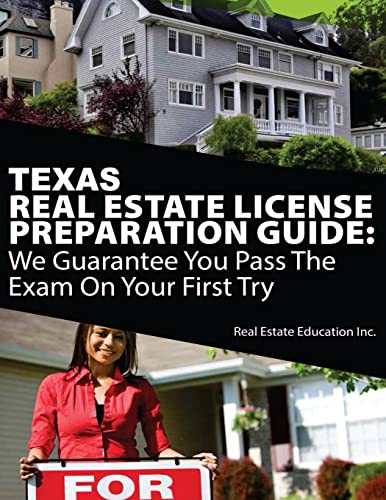 Texas Real Estate License Preparation Guide: We Guarantee You Pass The Exam On Your First Try