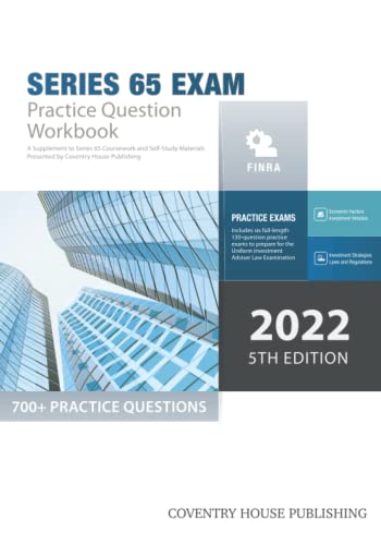 Series 65 Exam Practice Question Workbook: 700+ Comprehensive Practice Questions (2022 Edition)