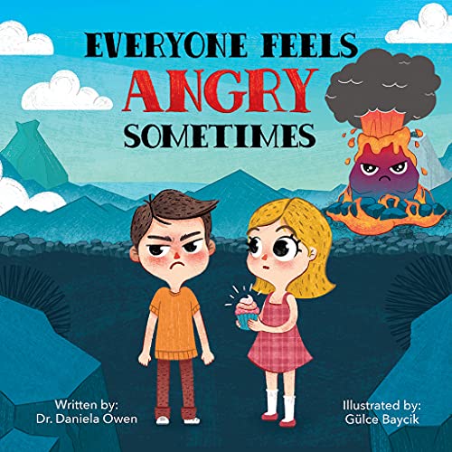 Everyone Feels Angry Sometimes – An Anger Management Book for Kids that Teaches Essential Steps to Manage Anger & Frustration – A Psychologist Recommended Book for Children Ages 3-10