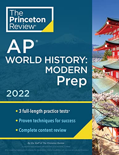 Princeton Review AP World History: Modern Prep, 2022: Practice Tests + Complete Content Review + Strategies & Techniques (2022) (College Test Preparation)