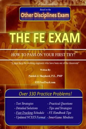 The EIT/FE Exam “HOW TO PASS ON YOUR FIRST TRY”: FastTrack: Over 330 Practice Problems!