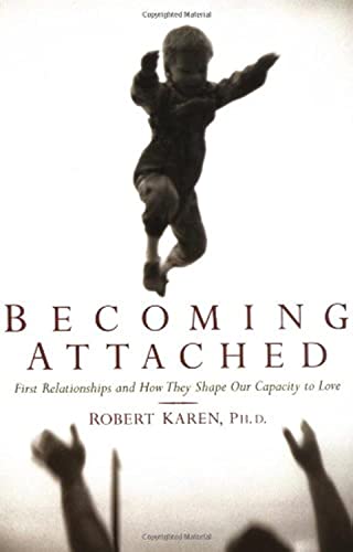 Becoming Attached: First Relationships