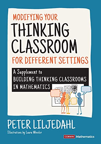 Modifying Your Thinking Classroom for Different Settings: A Supplement to Building Thinking Classrooms in Mathematics (Corwin Mathematics Series)