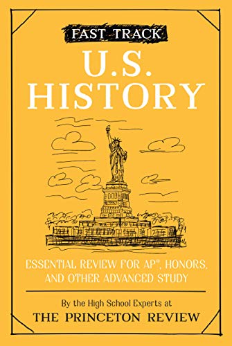 Fast Track: U.S. History: Essential Review for AP, Honors, and Other Advanced Study (High School Subject Review)