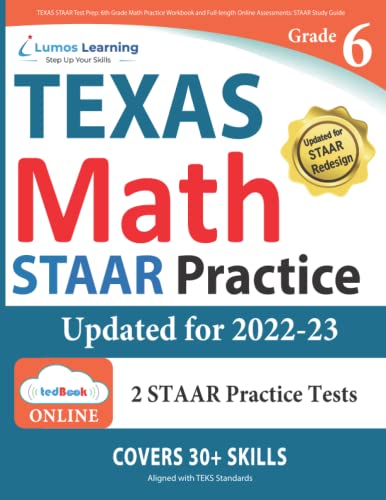 TEXAS STAAR Test Prep: 6th Grade Math Practice Workbook and Full-length Online Assessments: STAAR Study Guide (STAAR Redesign by Lumos Learning)