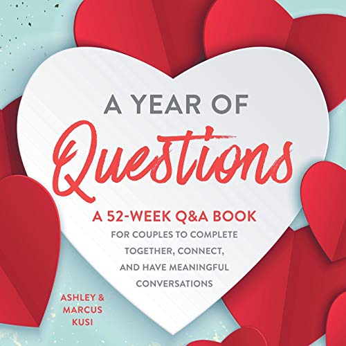 A Year of Questions: A 52-Week Q&A Book for Couples to Complete Together, Connect, and Have Meaningful Conversations