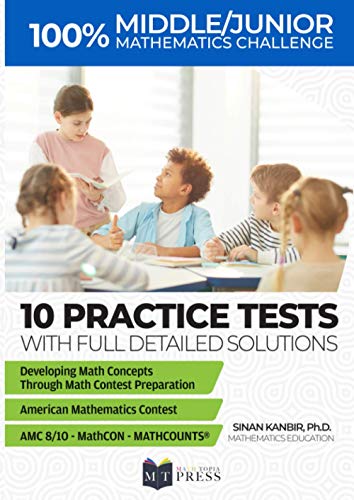 Middle School Mathematics Challenge: 10 Practice Tests for AMC 8-10, MATHCOUNTS®, MathCON, and Math Leagues Preparation