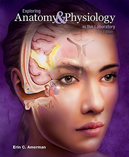 Exploring Anatomy & Physiology in the Laboratory, 3e