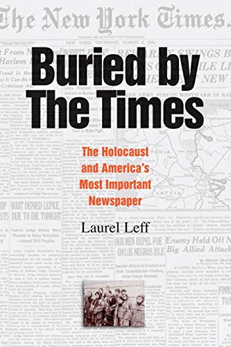 Buried by the Times: The Holocaust and America’s Most Important Newspaper