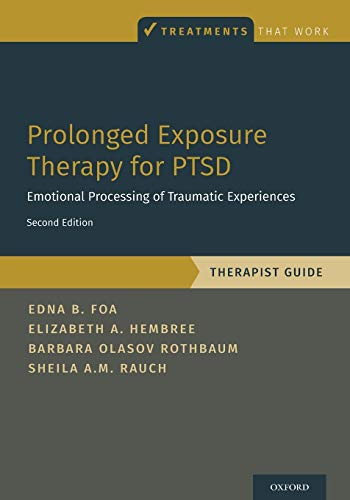 Prolonged Exposure Therapy for PTSD: Emotional Processing of Traumatic Experiences – Therapist Guide (Treatments That Work)