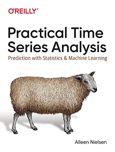 Practical Time Series Analysis: Prediction with Statistics and Machine Learning