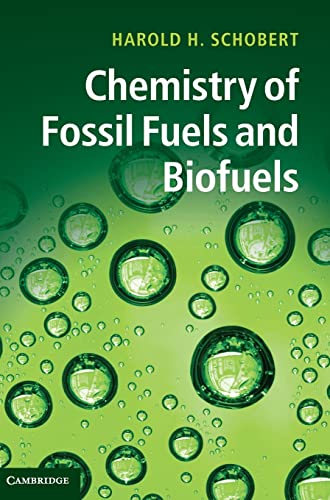 Chemistry of Fossil Fuels and Biofuels (Cambridge Series in Chemical Engineering)