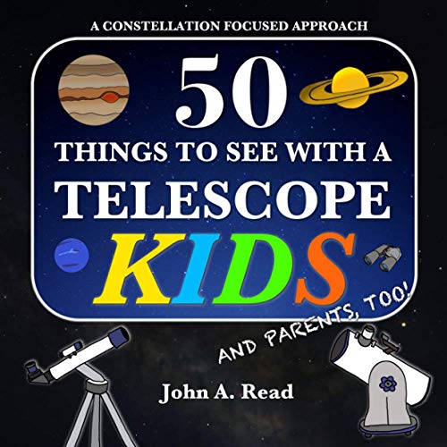 50 Things To See With A Telescope – Kids: A Constellation Focused Approach