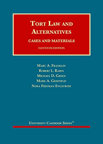 Tort Law and Alternatives: Cases and Materials (University Casebook Series)