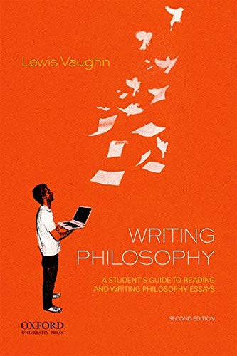 Writing Philosophy: A Student’s Guide to Reading and Writing Philosophy Essays
