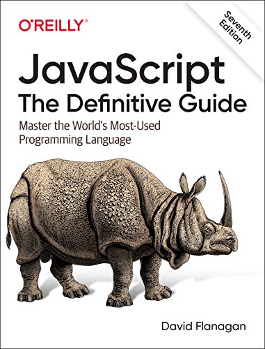 JavaScript: The Definitive Guide: Master the World’s Most-Used Programming Language