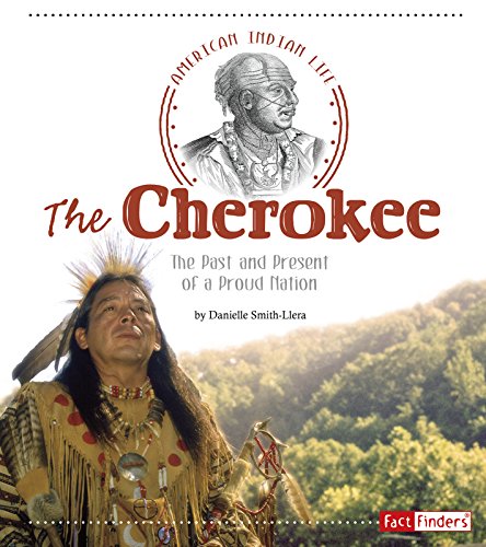 The Cherokee: The Past and Present of a Proud Nation (American Indian Life)